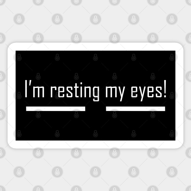 I’m Resting My Eyes Sticker by Kev Brett Designs